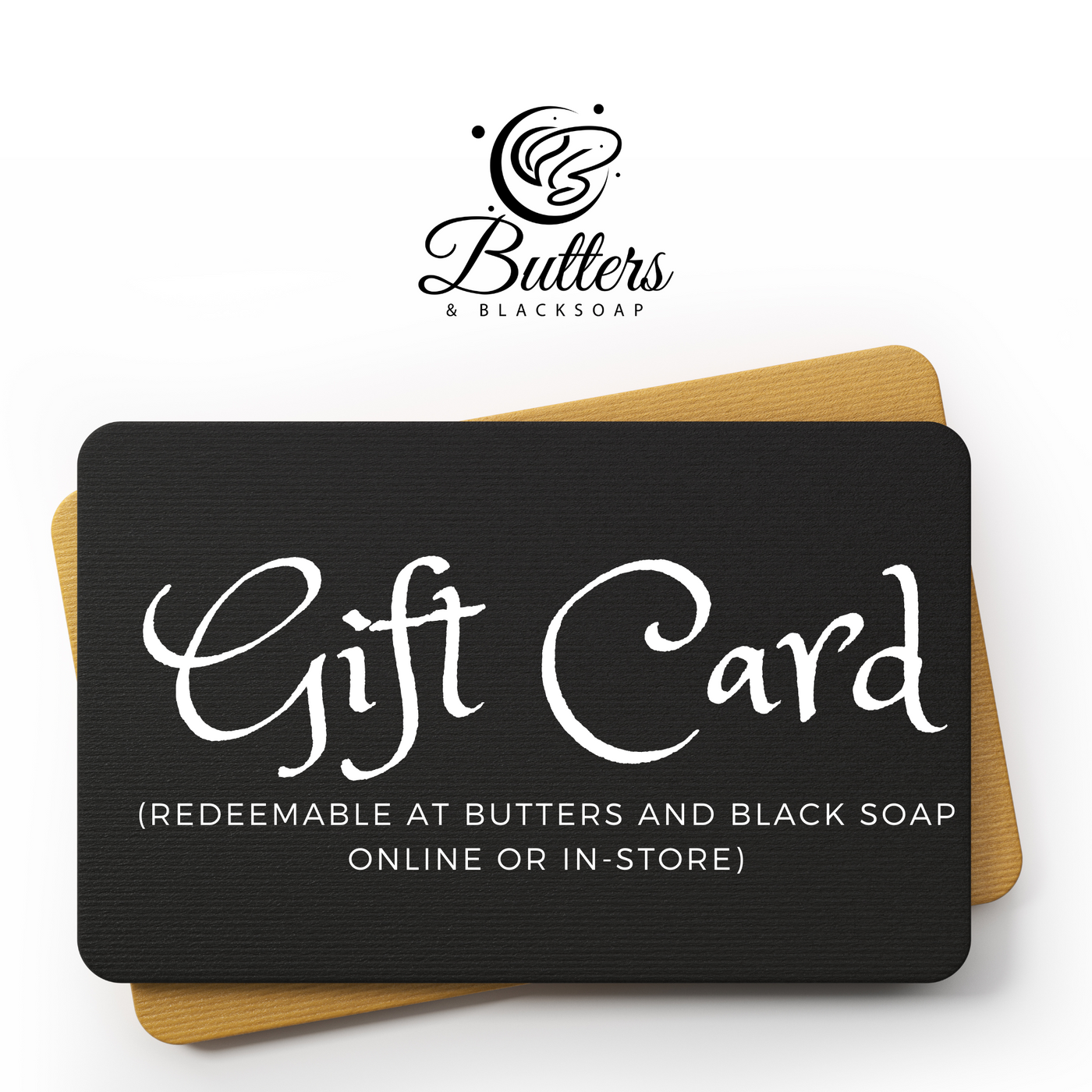 Butters and Black Soap Gift Card